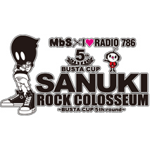 MbsxI LOVE RADIO 786「SANUKI ROCK COLOSSEUM」〜BUSTA CUP 5th round〜