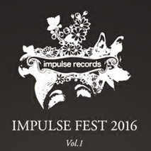 IMPULSE FEST 2016 vol.1