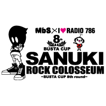 「SANUKI ROCK COLOSSEUM」〜BUSTA CUP 8th round〜