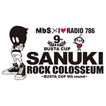 SANUKI ROCK COLOSSEUM 〜BUSTA CUP 9th round〜
