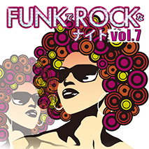 FUNKでROCKなナイト vol.7