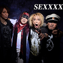 SEXXXX [Vo&Ba.GEORGE・Gu.白田一秀・Key.DIE・Dr.HIMAWARI]